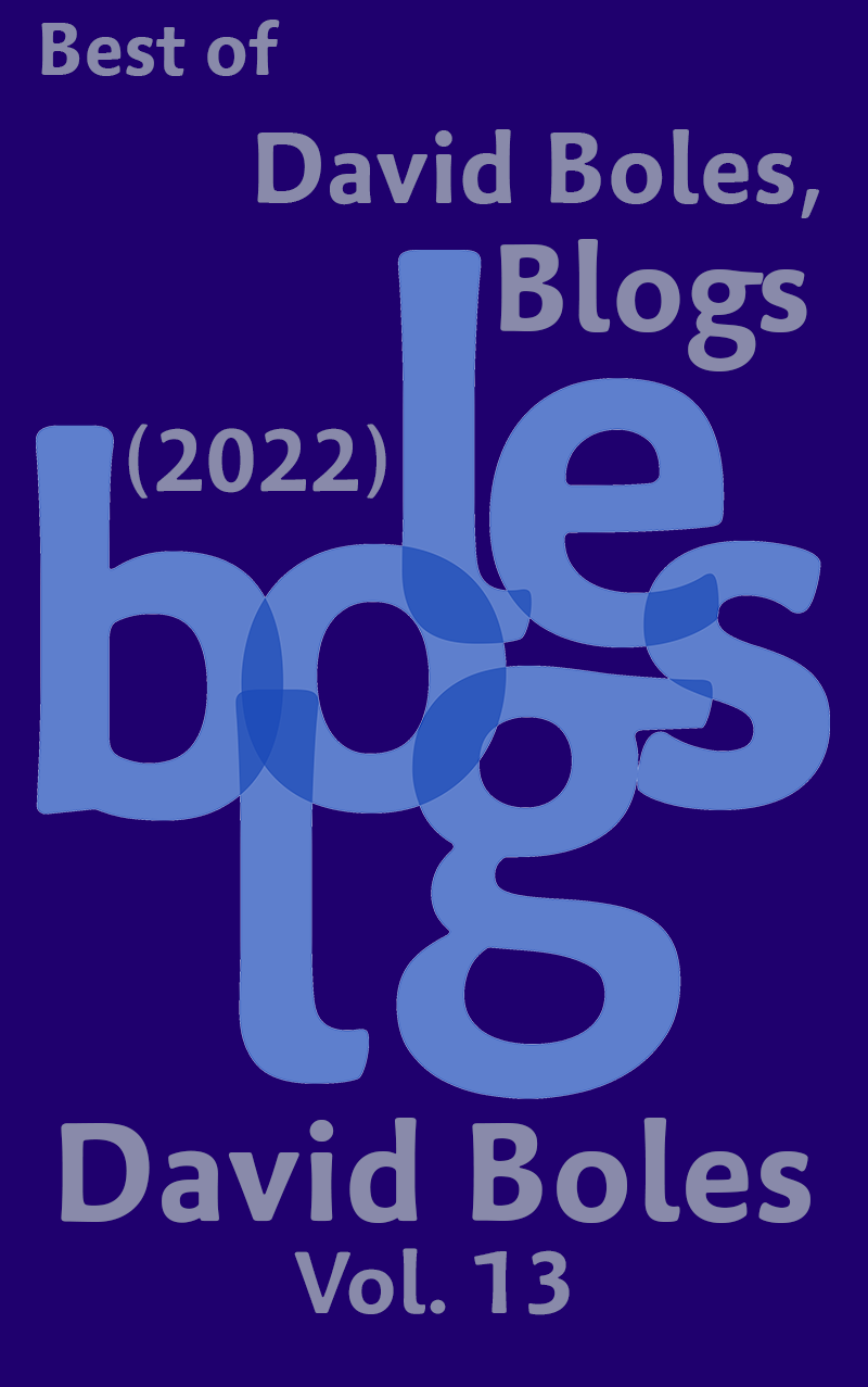 Best of David Boles Blogs, Vol. 13 (2022)